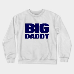 Big Daddy Crewneck Sweatshirt